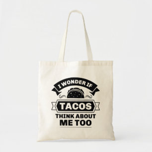 Tote Bag Je Me Demande Si Tacos Pense À Moi Aussi