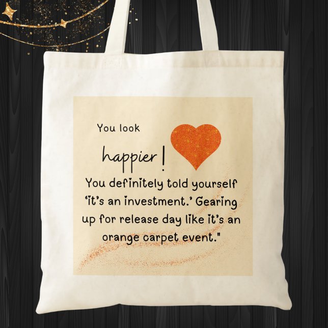 Tote Bag Je me prépare pour le jour de la libération" (You look happier! "You definitely  told yourself 'it's an investment.' Gearing up for release day.)
