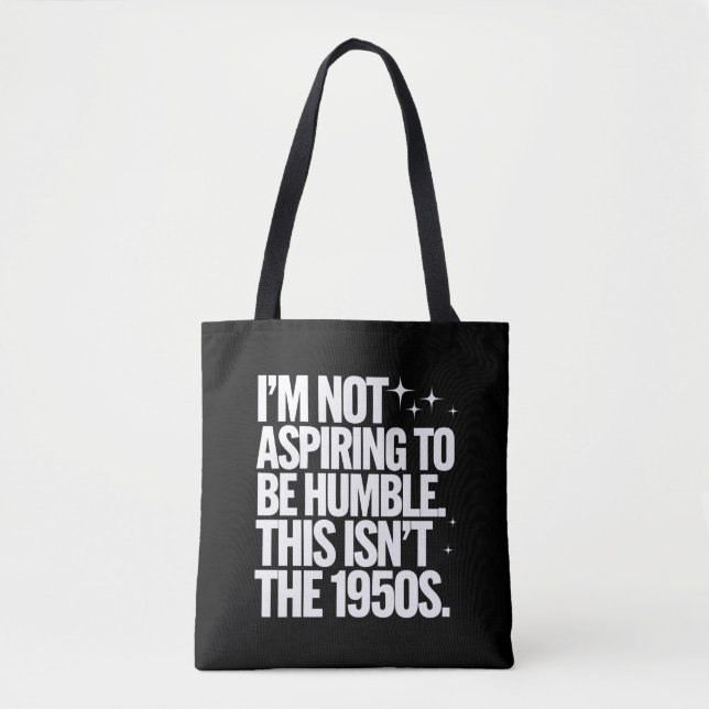 Tote Bag Je n’espère pas être humble Ce n’est pas les année (Devant)