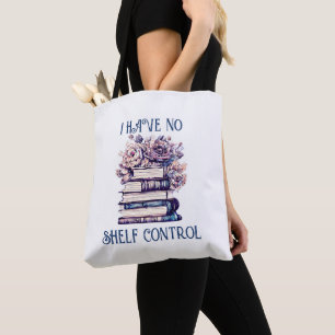 Tote Bag Je n'ai aucun contrôle sur les étagères