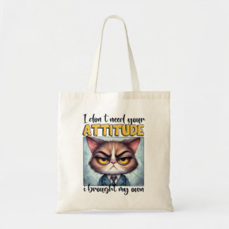 Tote Bag Je n'ai pas besoin de votre attitude. J'ai apporté