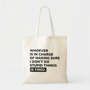 Tote Bag Je ne fais pas des choses stupides