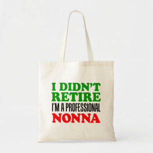 Tote Bag Je ne m'ai pas retiré suis Nonna professionnel