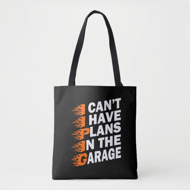 Tote Bag Je ne peux pas avoir des plans dans le garage (Devant)