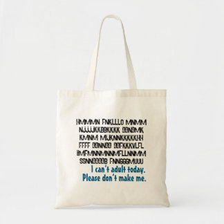 Tote Bag Je ne peux pas être adulte aujourd’hui. S'il vous