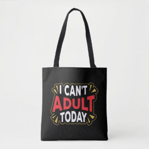 Tote Bag Je ne peux pas être adulte aujourd'hui Funny Vac