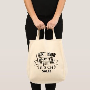 Tote Bag Je ne sais pas ce que c'est mais c'est en solde