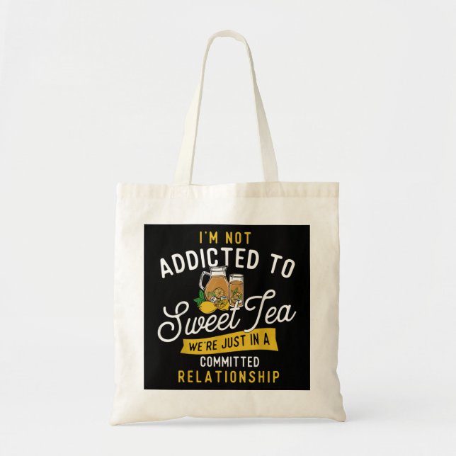 Tote Bag Je ne suis pas accro au thé sucré - Thé glacé Sud (Devant)