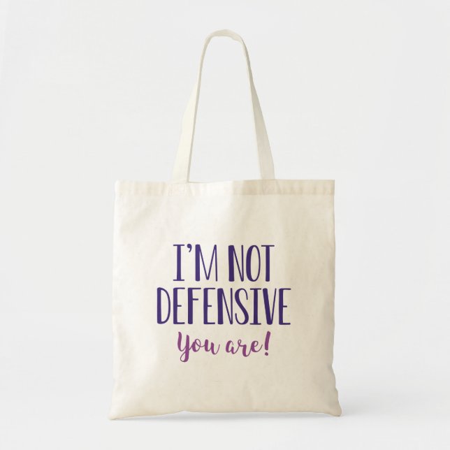Tote Bag Je ne suis pas défensif, vous êtes (Devant)