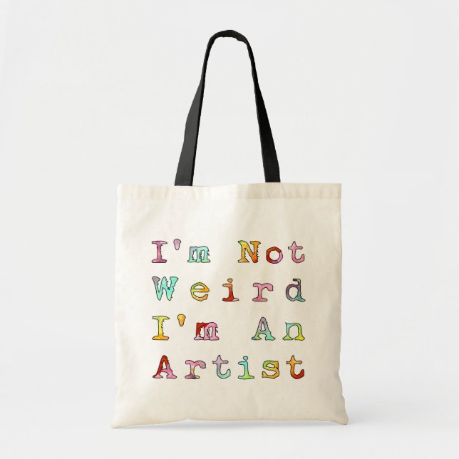 Tote Bag Je ne suis pas étrange, je suis un artiste (Devant)