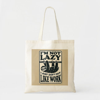 Tote Bag Je ne suis pas lazy, je n’aime pas le travail