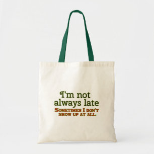 Tote Bag Je ne suis pas toujours en retard
