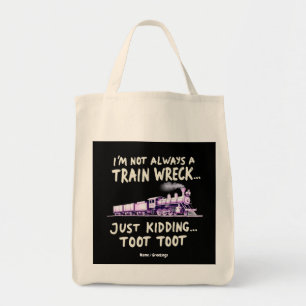Tote Bag Je ne suis pas toujours un train épave, je plaisan