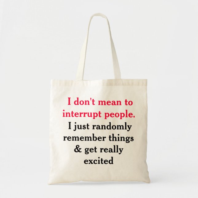 Tote Bag Je ne veux pas dire pour interrompre des personnes (Devant)