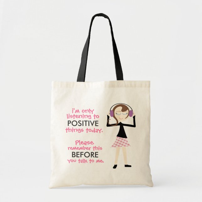 Tote Bag "Je n'écoute que des choses positives aujourd'hui" (Devant)