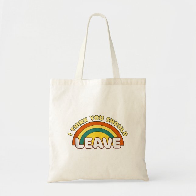 Tote Bag Je Pense Que Tu Devrais Laisser Funky Arc-En-Ciel (Devant)