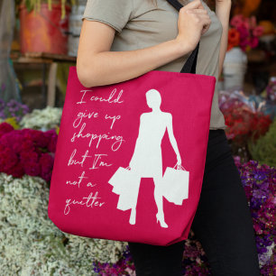 Tote Bag Je pourrais arrêter de faire du shopping Mais... S
