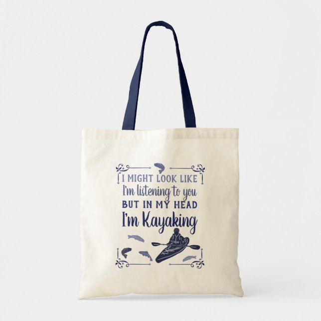 Tote Bag Je pourrais avoir l'air d'écouter Funny Kayaking (Devant)