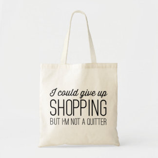 Tote Bag Je pourrais renoncer au shopping mais je ne suis p