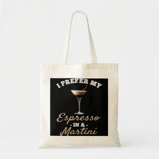 Tote Bag Je Préfère Mon Espresso Dans Un Martini - Espresso