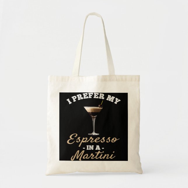 Tote Bag Je Préfère Mon Espresso Dans Un Martini - Espresso (Devant)
