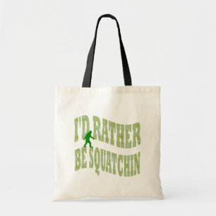 Tote Bag Je préférerais être Squatchin