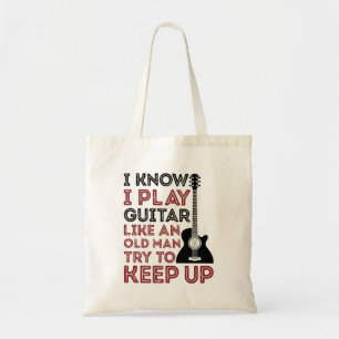 Tote Bag Je Sais Que Je Joue De La Guitare Comme Un Vieux G