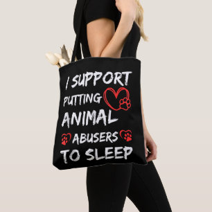 Tote Bag Je soutiens l'idée de mettre les abuseurs d'animau