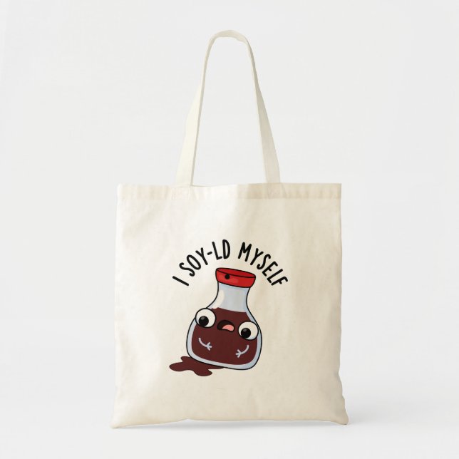 Tote Bag Je Soy-old Moi-Même Drôle Sauce Soy Pun (Devant)