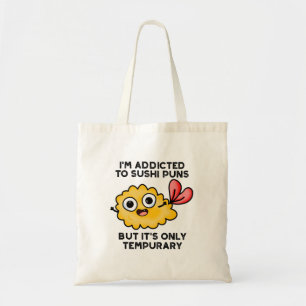 Tote Bag Je suis accro aux montures de sushi, mais ce n'est
