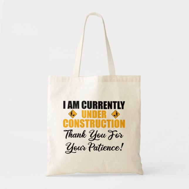 Tote Bag Je Suis Actuellement En Construction (Devant)