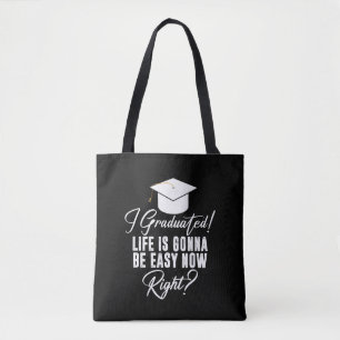Tote Bag Je suis diplômé La vie va être facile maintenant n
