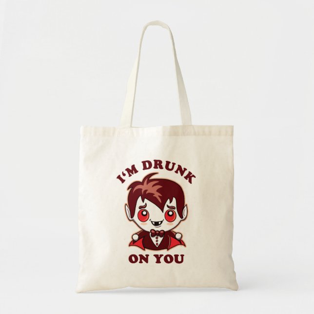 Tote Bag Je suis ivre de toi | Déclaration d'amour Vampire  (Devant)