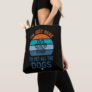 Tote Bag Je suis juste là pour caresser tous les chiens, am