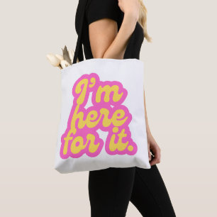Tote Bag Je suis là pour ça