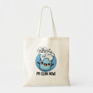 Tote Bag Je suis Propre Maintenant Drôle Drôle Addicté À Pu