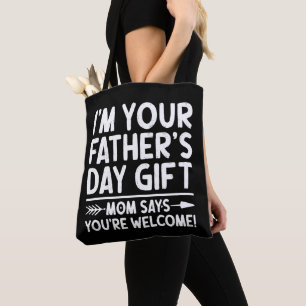 Tote Bag Je suis ton cadeau de Fête des pères Maman dit que
