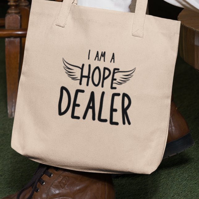 Tote Bag Je suis un concessionnaire d'espoir Quirky Funny I (Grab yours now, and be the dealer of hope in your world!)