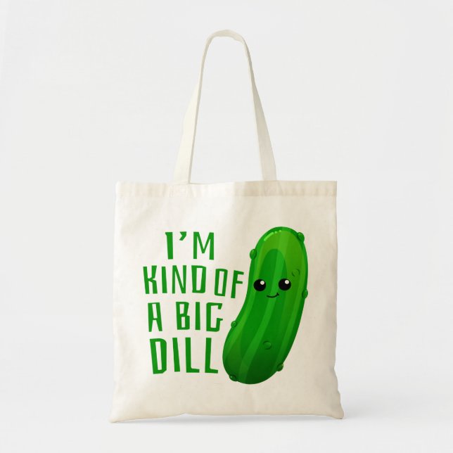 Tote Bag Je suis un genre de gros dill Deal Pickle (Devant)