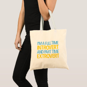 Tote Bag Je suis un introverti à plein temps et un extraver