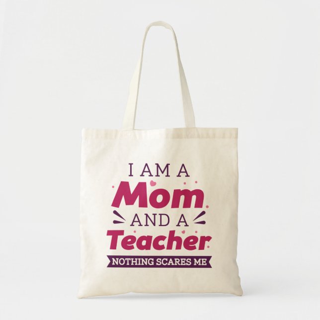 Tote Bag Je Suis Une Mère Et Un Enseignant Rien Ne Me Fait  (Devant)