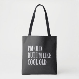 Tote Bag Je suis vieux mais je suis comme Cool vieux