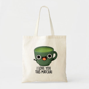 Tote Bag Je t'aime autant que ce Matcha Blagues de boissons