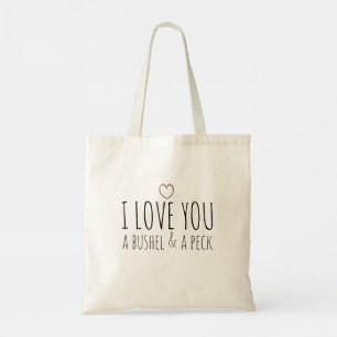 Tote Bag Je t'aime un boisseau et un pic