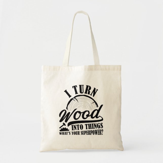 Tote Bag Je Transforme Le Bois En Choses (Devant)