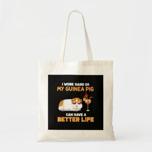 Tote Bag Je Travaille Dur Pour Que Mon Cochon De Guinée Pui