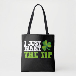 Tote Bag Je veux juste le trèfle du bout St Patrick's Day