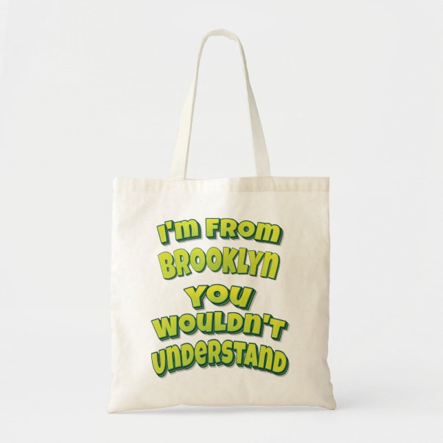 Tote Bag Je viens de Brooklyn vous ne comprendriez pas (Devant)