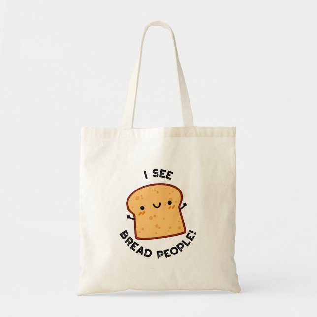 Tote Bag Je Vois Pain Gens Drôle Citation Citation Pun (Devant)