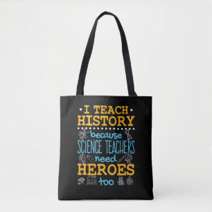Tote Bag J'Enseigne L'Histoire Parce Que Les Enseignants En